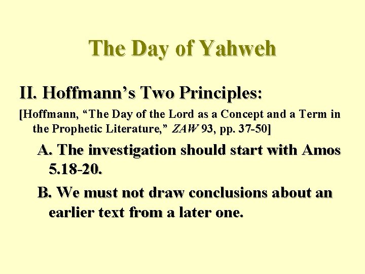 The Day of Yahweh II. Hoffmann’s Two Principles: [Hoffmann, “The Day of the Lord