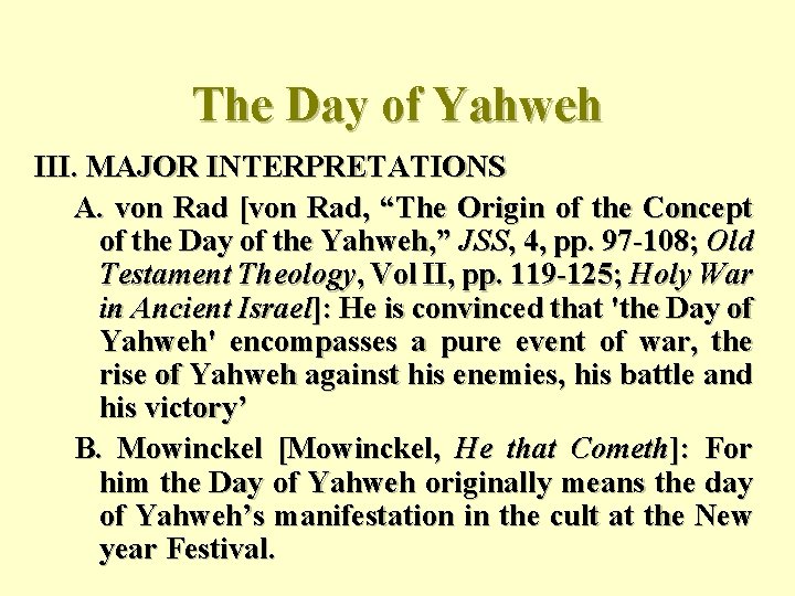 The Day of Yahweh III. MAJOR INTERPRETATIONS A. von Rad [von Rad, “The Origin