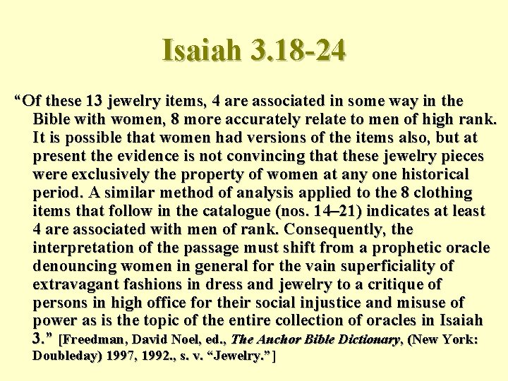 Isaiah 3. 18 -24 “Of these 13 jewelry items, 4 are associated in some
