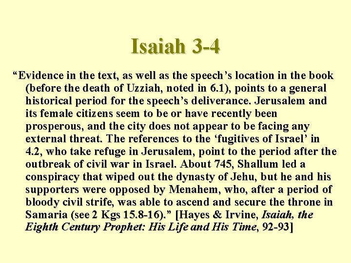 Isaiah 3 -4 “Evidence in the text, as well as the speech’s location in