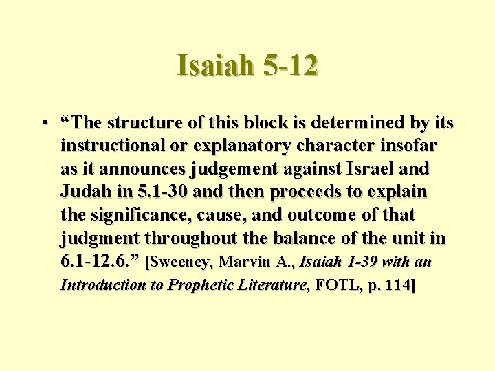 Isaiah 5 -12 • “The structure of this block is determined by its instructional