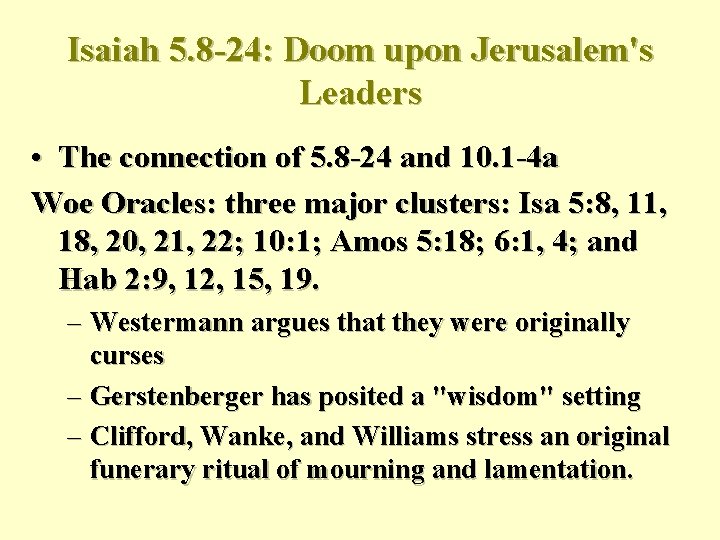 Isaiah 5. 8 -24: Doom upon Jerusalem's Leaders • The connection of 5. 8
