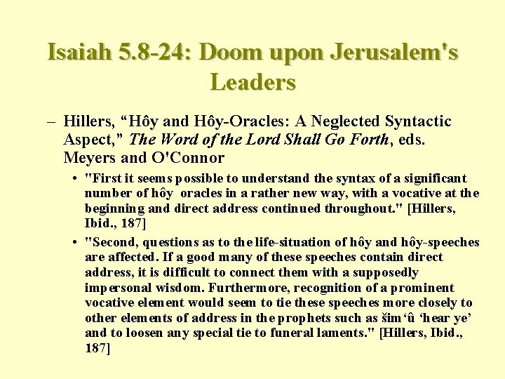 Isaiah 5. 8 -24: Doom upon Jerusalem's Leaders – Hillers, “Hôy and Hôy-Oracles: A