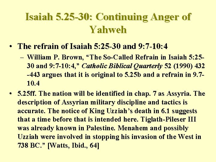 Isaiah 5. 25 -30: Continuing Anger of Yahweh • The refrain of Isaiah 5: