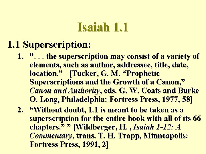 Isaiah 1. 1 Superscription: 1. ". . . the superscription may consist of a
