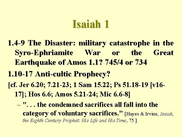 Isaiah 1 1. 4 -9 The Disaster: military catastrophe in the Syro-Ephriamite War or