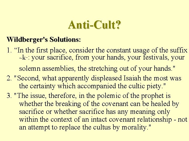 Anti-Cult? Wildberger's Solutions: 1. “In the first place, consider the constant usage of the