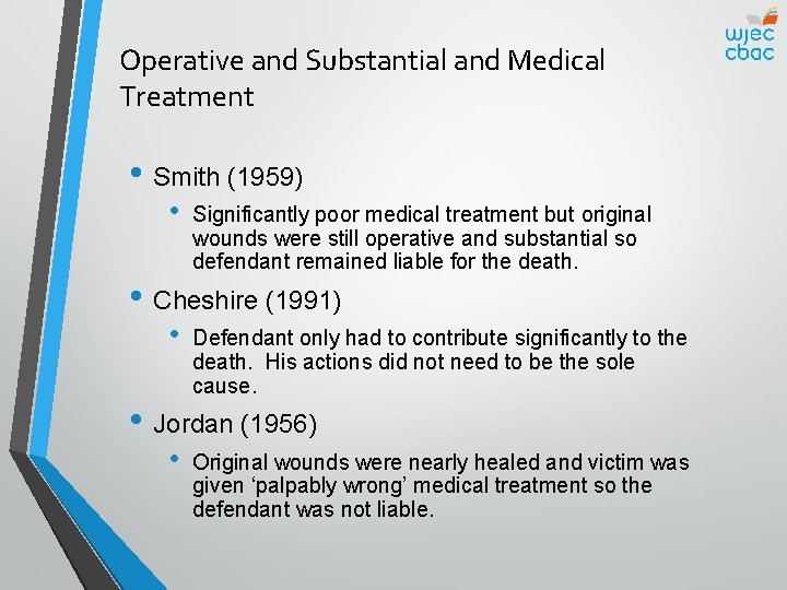 Operative and Substantial and Medical Treatment • Smith (1959) • Significantly poor medical treatment
