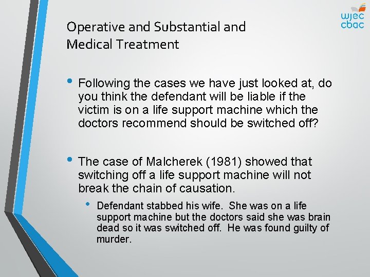 Operative and Substantial and Medical Treatment • Following the cases we have just looked