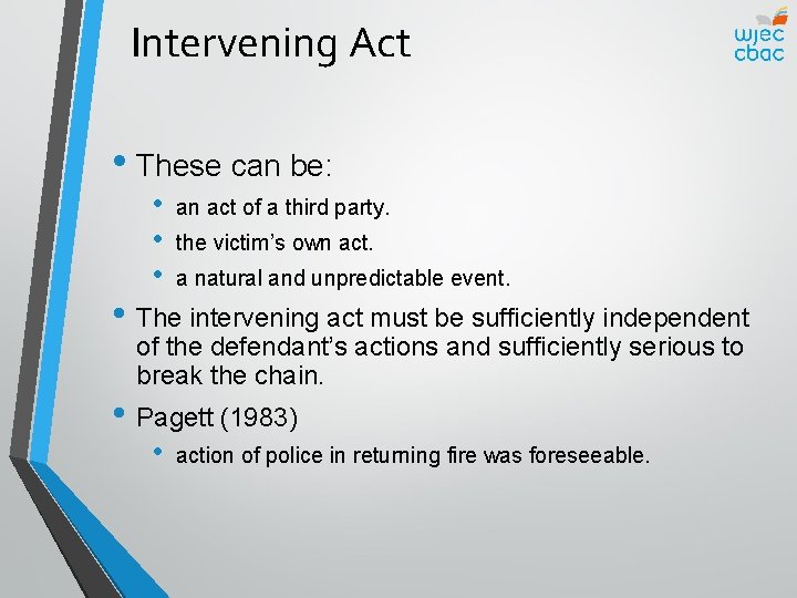 Intervening Act • These can be: • • • an act of a third