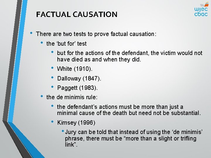 FACTUAL CAUSATION • There are two tests to prove factual causation: • • the