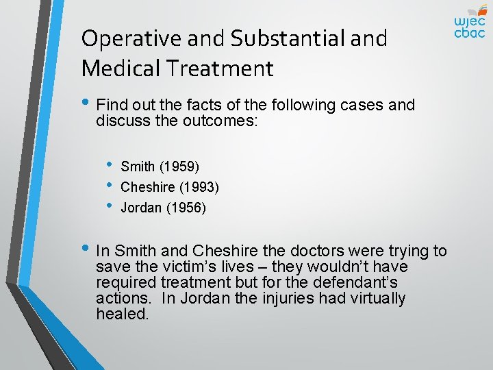 Operative and Substantial and Medical Treatment • Find out the facts of the following