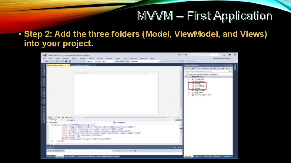 MVVM – First Application • Step 2: Add the three folders (Model, View. Model,
