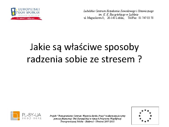 Lubelskie Centrum Kształcenia Zawodowego i Ustawicznego im. K. K. Baczyńskiego w Lublinie ul. Magnoliowa