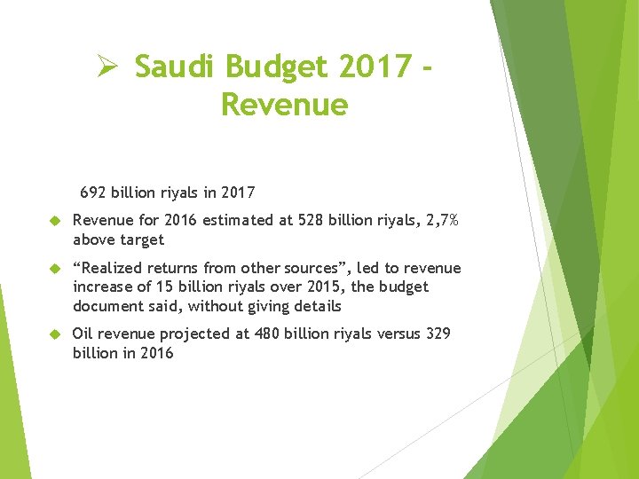 Ø Saudi Budget 2017 Revenue 692 billion riyals in 2017 Revenue for 2016 estimated