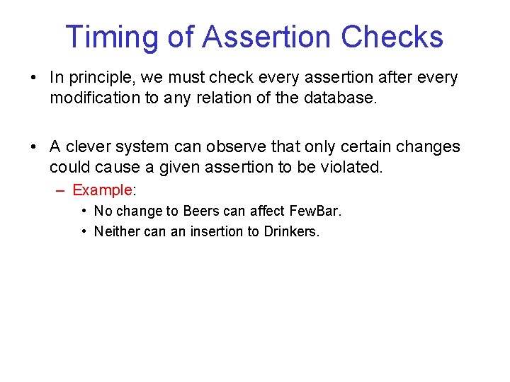 Timing of Assertion Checks • In principle, we must check every assertion after every