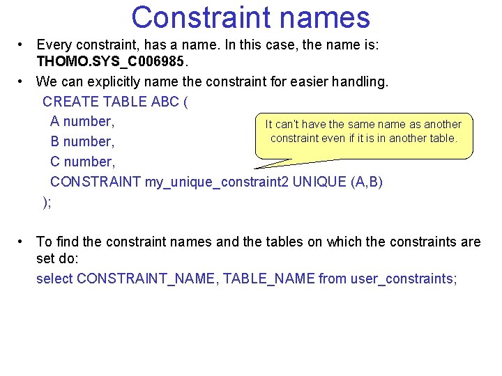 Constraint names • Every constraint, has a name. In this case, the name is: