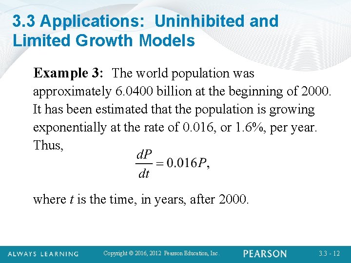 3. 3 Applications: Uninhibited and Limited Growth Models Example 3: The world population was