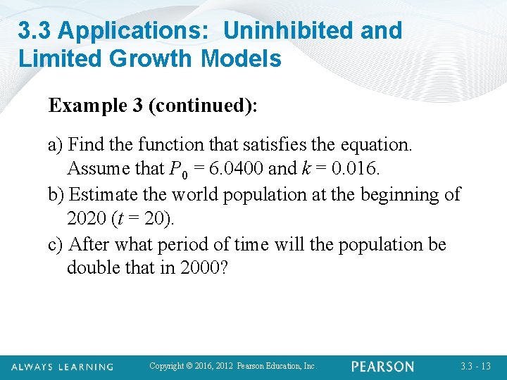 3. 3 Applications: Uninhibited and Limited Growth Models Example 3 (continued): a) Find the