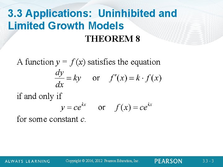 3. 3 Applications: Uninhibited and Limited Growth Models THEOREM 8 A function y =
