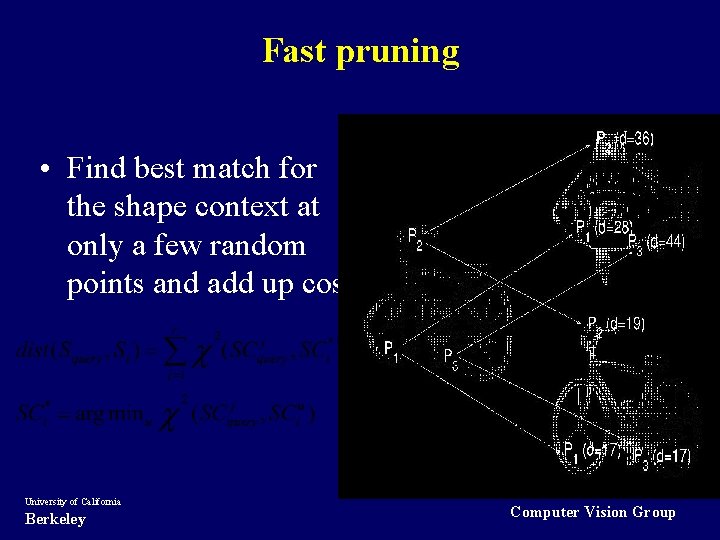 Fast pruning • Find best match for the shape context at only a few