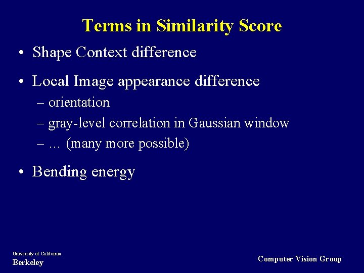 Terms in Similarity Score • Shape Context difference • Local Image appearance difference –