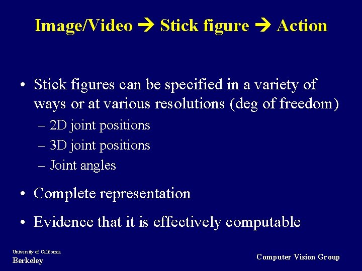 Image/Video Stick figure Action • Stick figures can be specified in a variety of