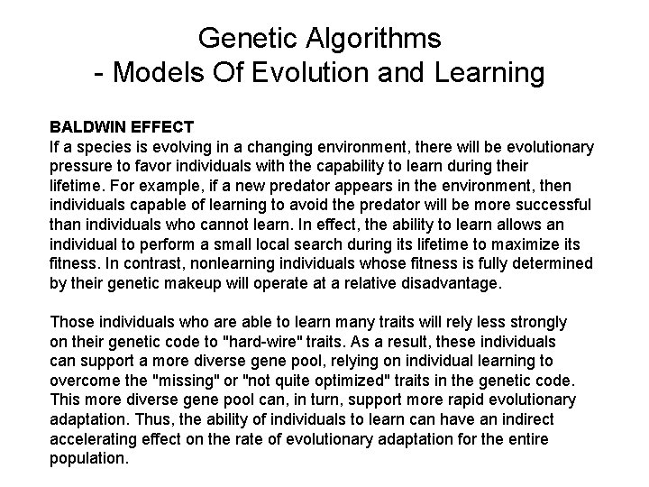Genetic Algorithms - Models Of Evolution and Learning BALDWIN EFFECT If a species is