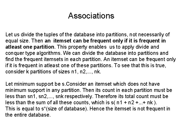 Associations Let us divide the tuples of the database into partitions, not necessarily of