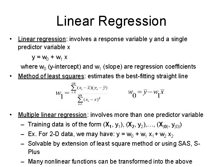 Linear Regression • Linear regression: involves a response variable y and a single predictor