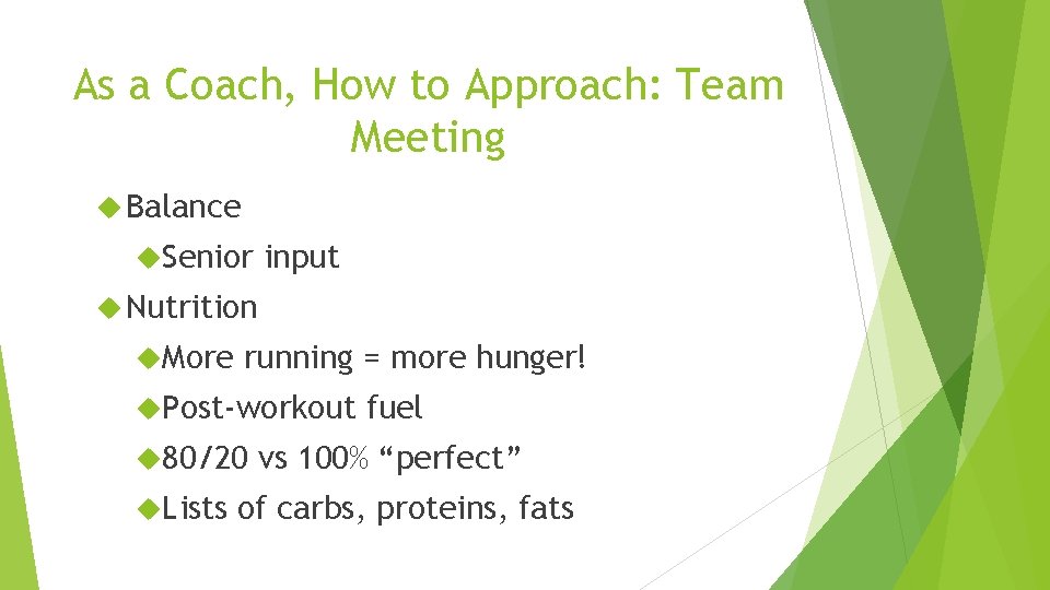 As a Coach, How to Approach: Team Meeting Balance Senior input Nutrition More running