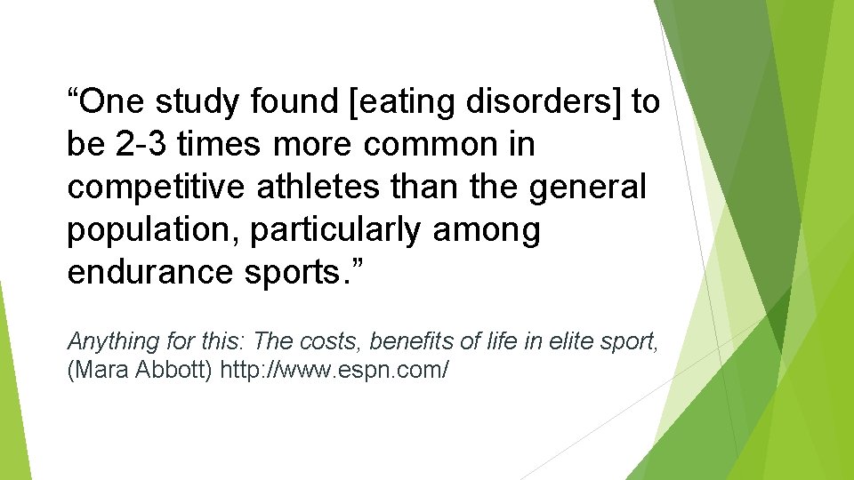 “One study found [eating disorders] to be 2 -3 times more common in competitive