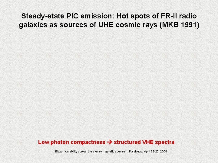 Steady-state PIC emission: Hot spots of FR-II radio galaxies as sources of UHE cosmic