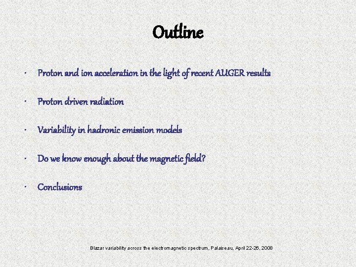 Outline • Proton and ion acceleration in the light of recent AUGER results •