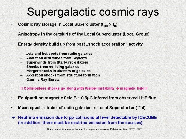 Supergalactic cosmic rays • Cosmic ray storage in Local Supercluster (tesc > t. H)
