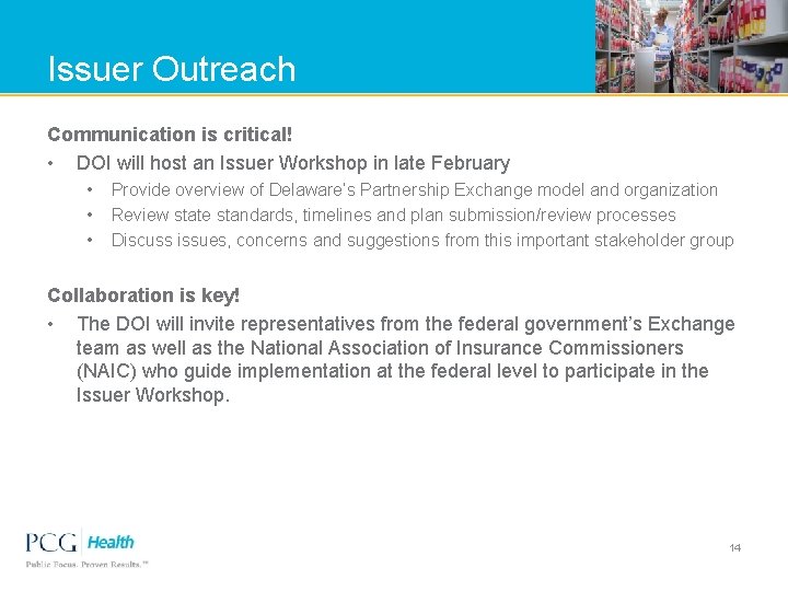 Issuer Outreach Communication is critical! • DOI will host an Issuer Workshop in late