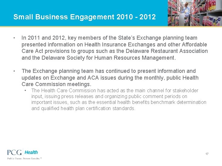 Small Business Engagement 2010 - 2012 • In 2011 and 2012, key members of