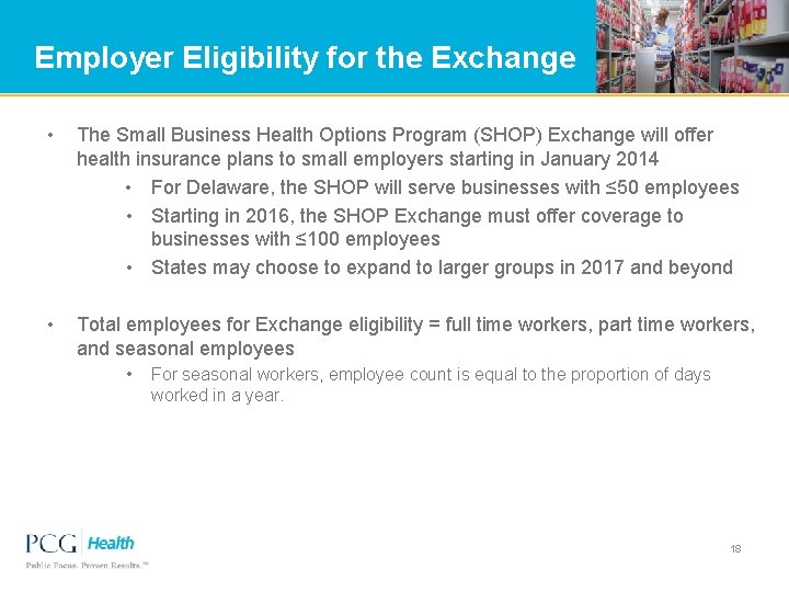 Employer Eligibility for the Exchange • The Small Business Health Options Program (SHOP) Exchange