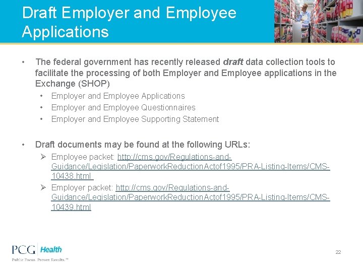 Draft Employer and Employee Applications • The federal government has recently released draft data