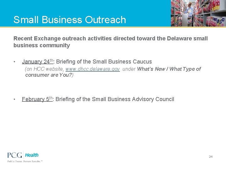 Small Business Outreach Recent Exchange outreach activities directed toward the Delaware small business community