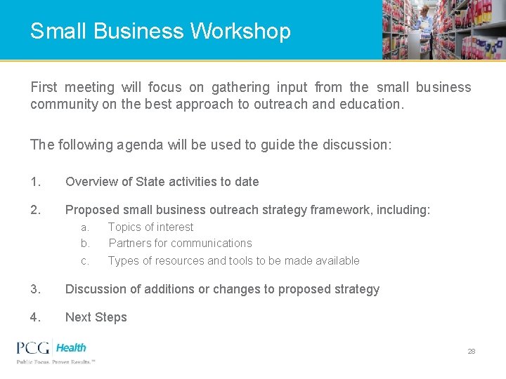 Small Business Workshop First meeting will focus on gathering input from the small business