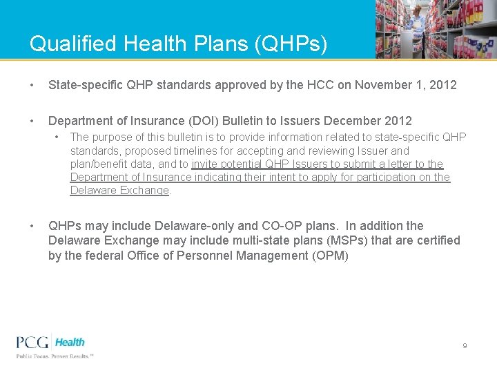 Qualified Health Plans (QHPs) • State-specific QHP standards approved by the HCC on November