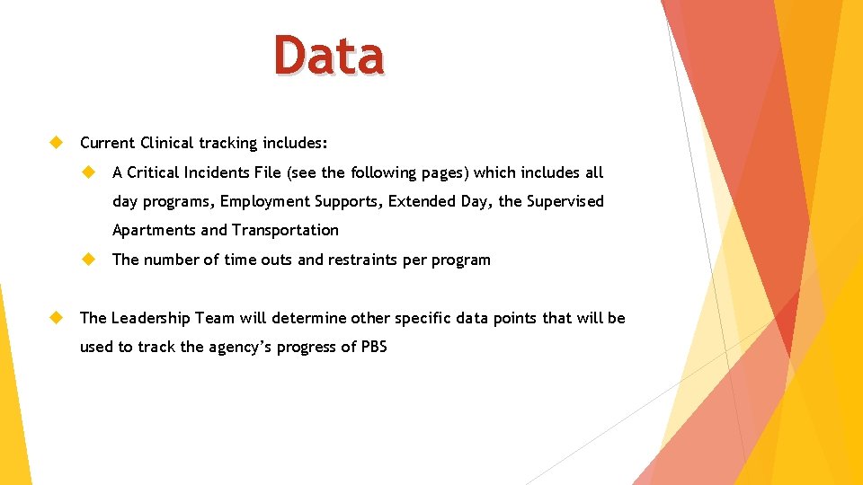 Data Current Clinical tracking includes: A Critical Incidents File (see the following pages) which