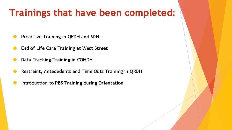 Trainings that have been completed: Proactive Training in QRDH and SDH End of Life