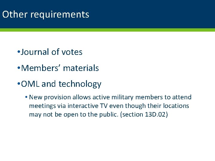 Other requirements • Journal of votes • Members’ materials • OML and technology •