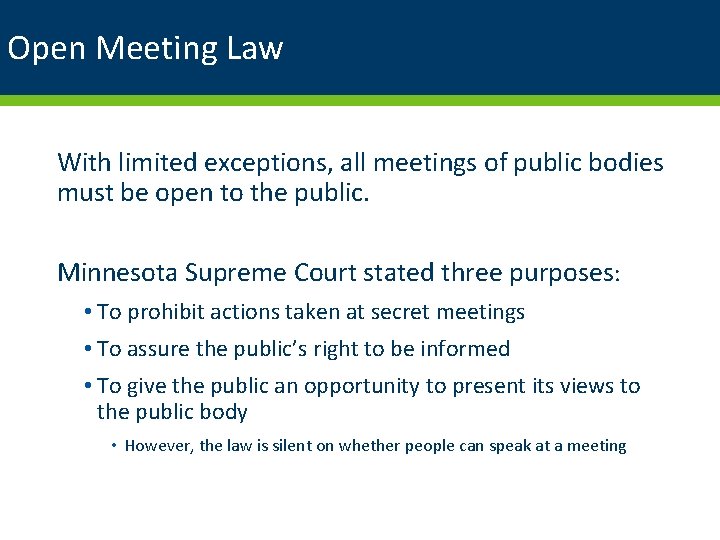 Open Meeting Law With limited exceptions, all meetings of public bodies must be open