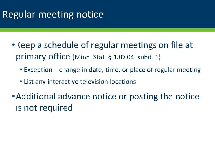 Regular meeting notice • Keep a schedule of regular meetings on file at primary