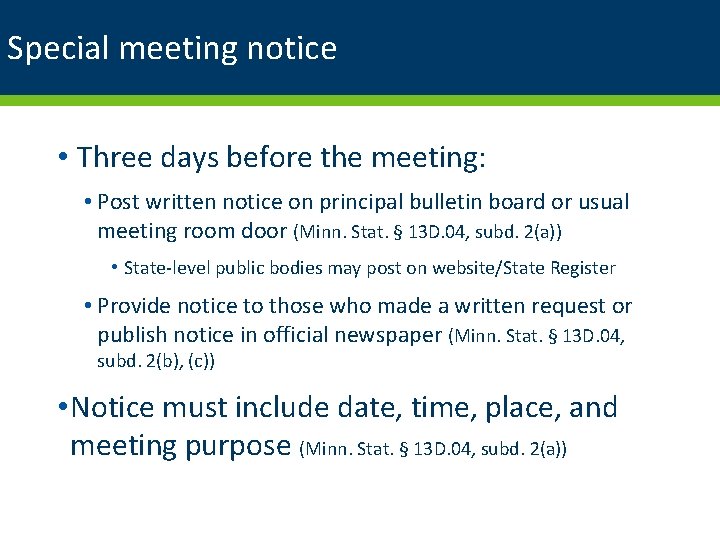 Special meeting notice • Three days before the meeting: • Post written notice on