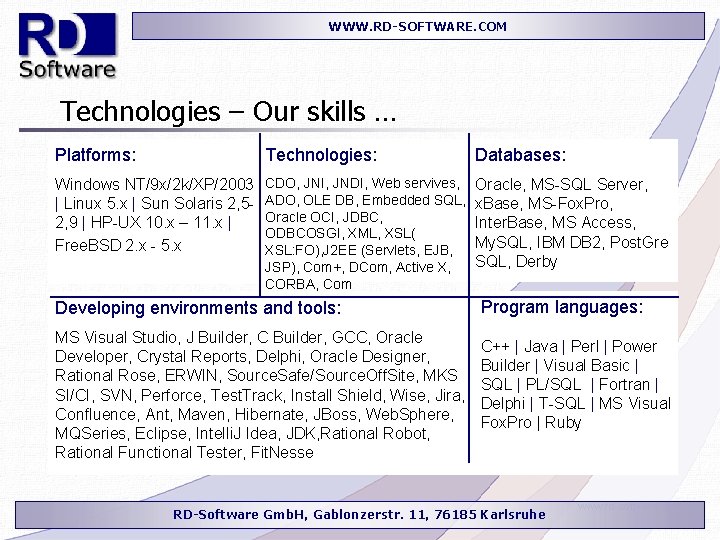 WWW. RD-SOFTWARE. COM Technologies – Our skills … Platforms: Technologies: Databases: Windows NT/9 x/2