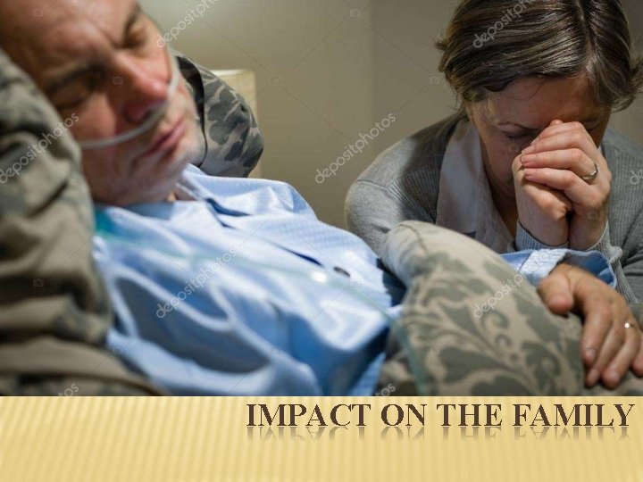 IMPACT ON THE FAMILY 